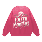Faith Moves Mountains | Monkey Wash Drop-Shoulder Sweatshirt
